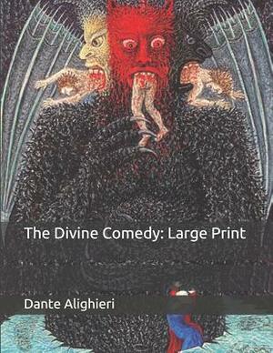 The Divine Comedy: Large Print by Dante Alighieri