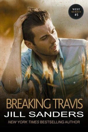 Breaking Travis by Jill Sanders