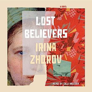 Lost Believers: A Novel by Irina Zhorov