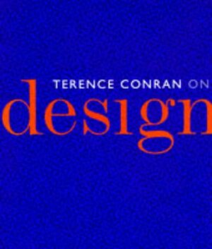 Terence Conran On Design by Terence Conran