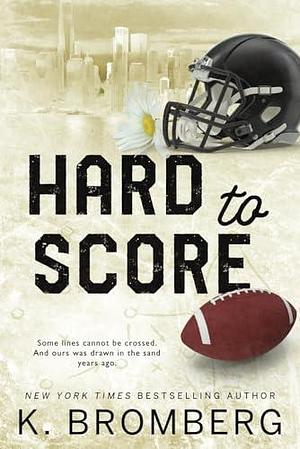 Hard to Score: Special Edition (The Play Hard Series by K. Bromberg, K. Bromberg