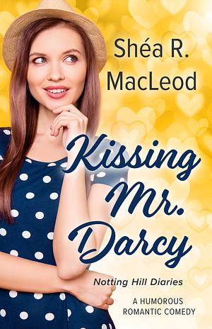 Kissing Mr. Darcy by Shéa MacLeod