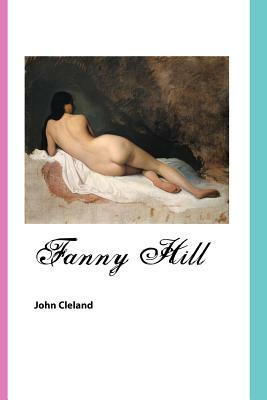 Fanny Hill: Memoirs of a Woman of Pleasure by John Cleland