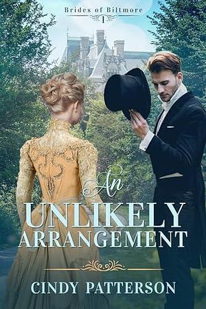 An Unlikely Arrangement by Cindy Patterson, Cindy Patterson