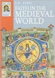 Faith In The Medieval World by G.R. Evans