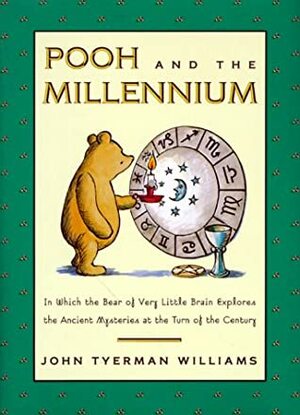 Pooh and the Millenium by John Tyerman Williams, Ernest H. Shepard
