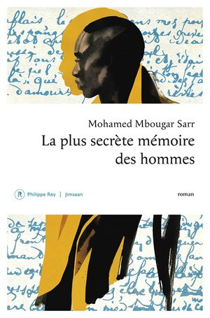 La plus secrète mémoire des hommes by Mohamed Mbougar Sarr