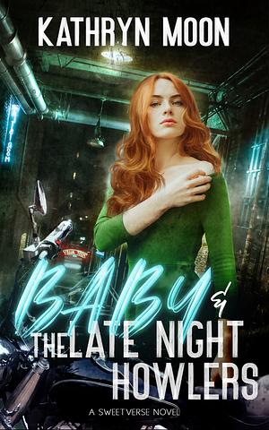 Baby & the Late Night Howlers by Kathryn Moon