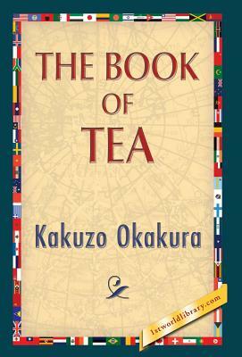 The Book of Tea by Kakuzo Okakura