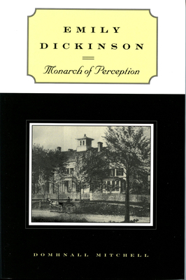 Emily Dickinson: Monarch of Perception by Domhnall Mitchell