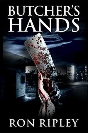 Butcher's Hands by Ron Ripley