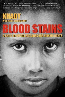 Blood Stains - A Child of Africa Reclaims Her Human Rights by Khady, Marie Therese-Cuny, Marie Th R. Se-Cuny