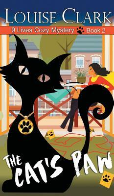 Cat's Paw (The 9 Lives Cozy Mystery Series, Book 2) by Louise Clark