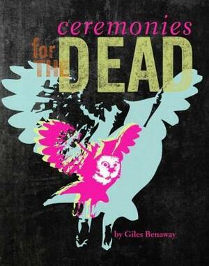 Ceremonies for the Dead by Giles Benaway, Daniel Heath Justice