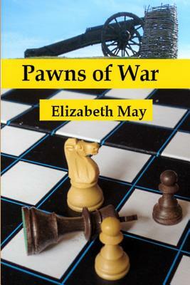 Pawns of War by Elizabeth May