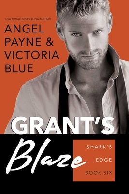Grant's Blaze, Volume 6 by Angel Payne, Victoria Blue