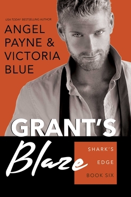 Grant's Blaze, Volume 6 by Victoria Blue, Angel Payne