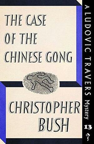 The Case of the Chinese Gong by Christopher Bush