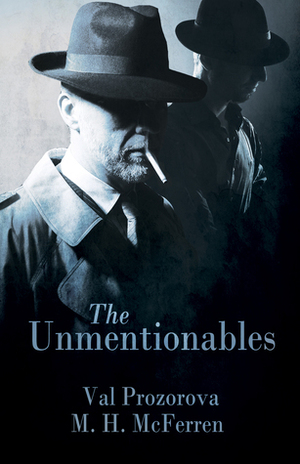 The Unmentionables by Val Prozorova, M.H. McFerren
