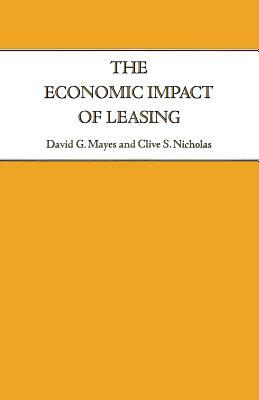 The Economic Impact of Leasing by Clive S. Nicholas, David G. Mayes