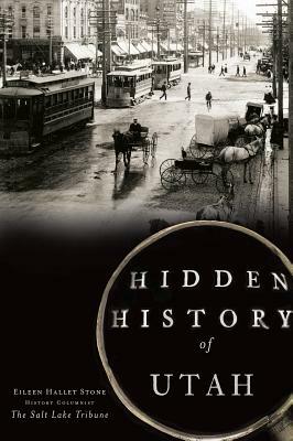 Hidden History of Utah by Eileen Hallet Stone