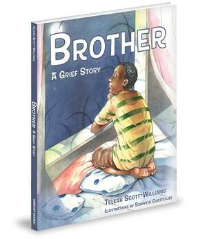 Brother: A Grief Story by Teleah Scott-Williams