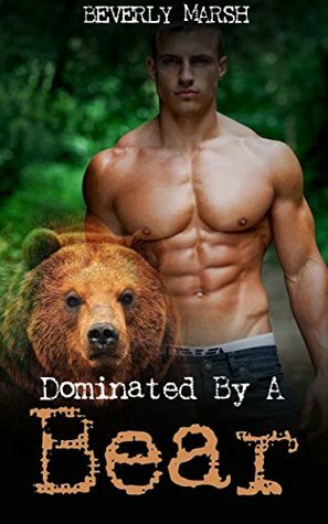 Dominated by a Bear by Beverly Marsh