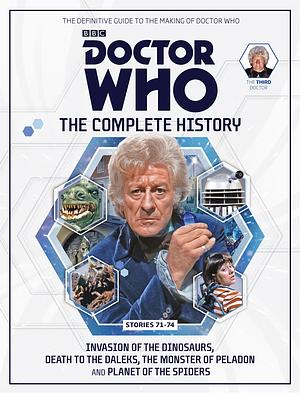 Doctor Who: The Complete History - Stories 71-74 Invasion of the Dinosaurs, Death to the Daleks, The Monster of Peladon and Planet of the Spiders by John Ainsworth