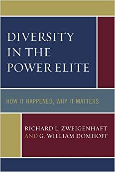 Diversity in the Power Elite: How It Happened, Why It Matters by Richard L. Zweigenhaft