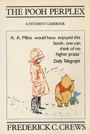 The Pooh Perplex: A Student Casebook by Frederick C. Crews