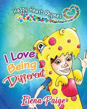 I Love Being Different by Elena Paige