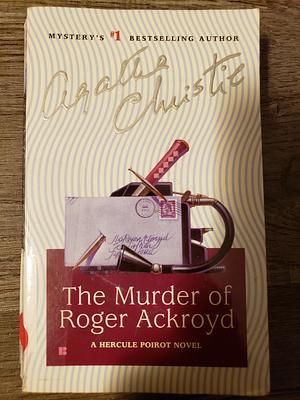 The Murder of Roger Ackroyd  by Agatha Christie