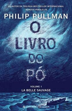 O Livro do Pó - La Belle Sauvage by Philip Pullman