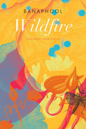 Wildfire: And Other Stories by Banaphool, Somnath Zutshi