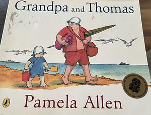 Grandpa And Thomas by Pamela Allen