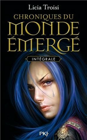 Chroniques du monde émergé, Intégrale by Licia Troisi