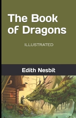 The Book of Dragons Illustrated by E. Nesbit