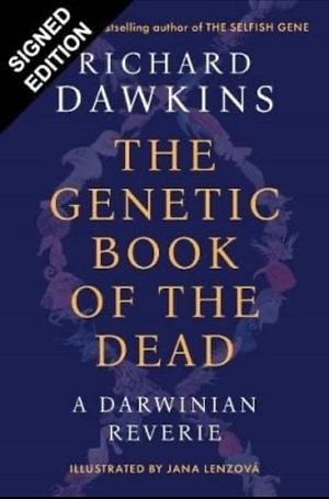 The Genetic Book of the Dead A Darwinian Reverie by Richard Dawkins