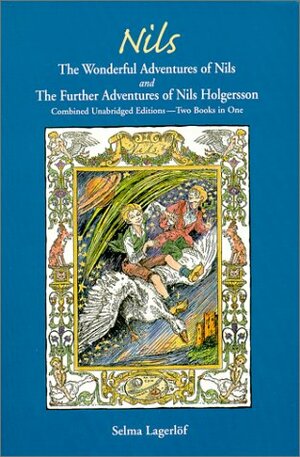 Nils: The Wonderful Adventures of Nils / The Further Adventures of Nils Holgersson by Selma Lagerlöf, Joan Liffring-Zug Bourret