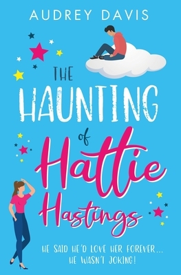 The Haunting of Hattie Hastings by Audrey Davis