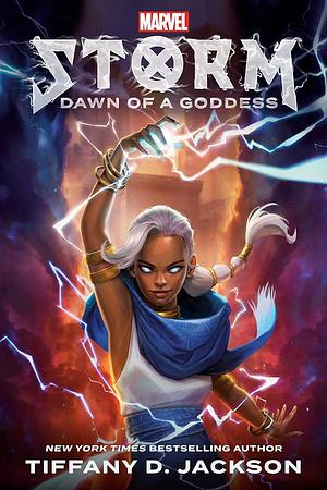 Storm: Dawn of a Goddess: Marvel by Tiffany D. Jackson