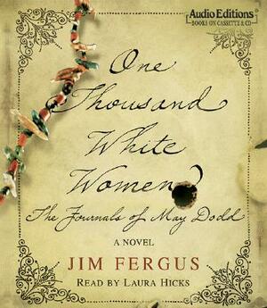 One Thousand White Women: The Journals of May Dodd: A Novel by Jim Fergus