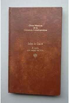 El Espia Que Surgio Del Frio by John le Carré, John le Carré