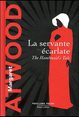 La Servante écarlate by Margaret Atwood