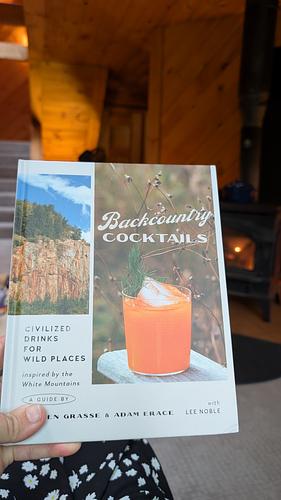 Backcountry Cocktails: Civilized Drinks for Wild Places by Steven Grasse, Lee Noble, Adam Erace