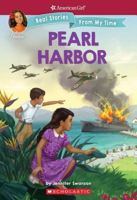 Pearl Harbor (American Girl: Real Stories from My Time), Volume 4 by Jennifer Swanson