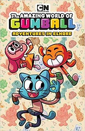 The Amazing World of Gumball: Adventures in Elmore by Kate Sherron, Gustavo Borges, Rachel Matile