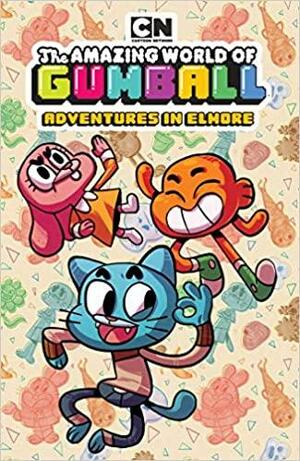 The Amazing World of Gumball: Adventures in Elmore by Rachel Matile, Kate Sherron, Gustavo Borges