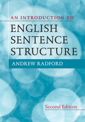 An Introduction to English Sentence Structure by Andrew Radford