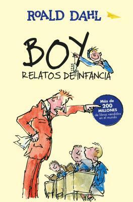 Boy. Relatos de Infancia / Boy. Tales of Childhood by Roald Dahl